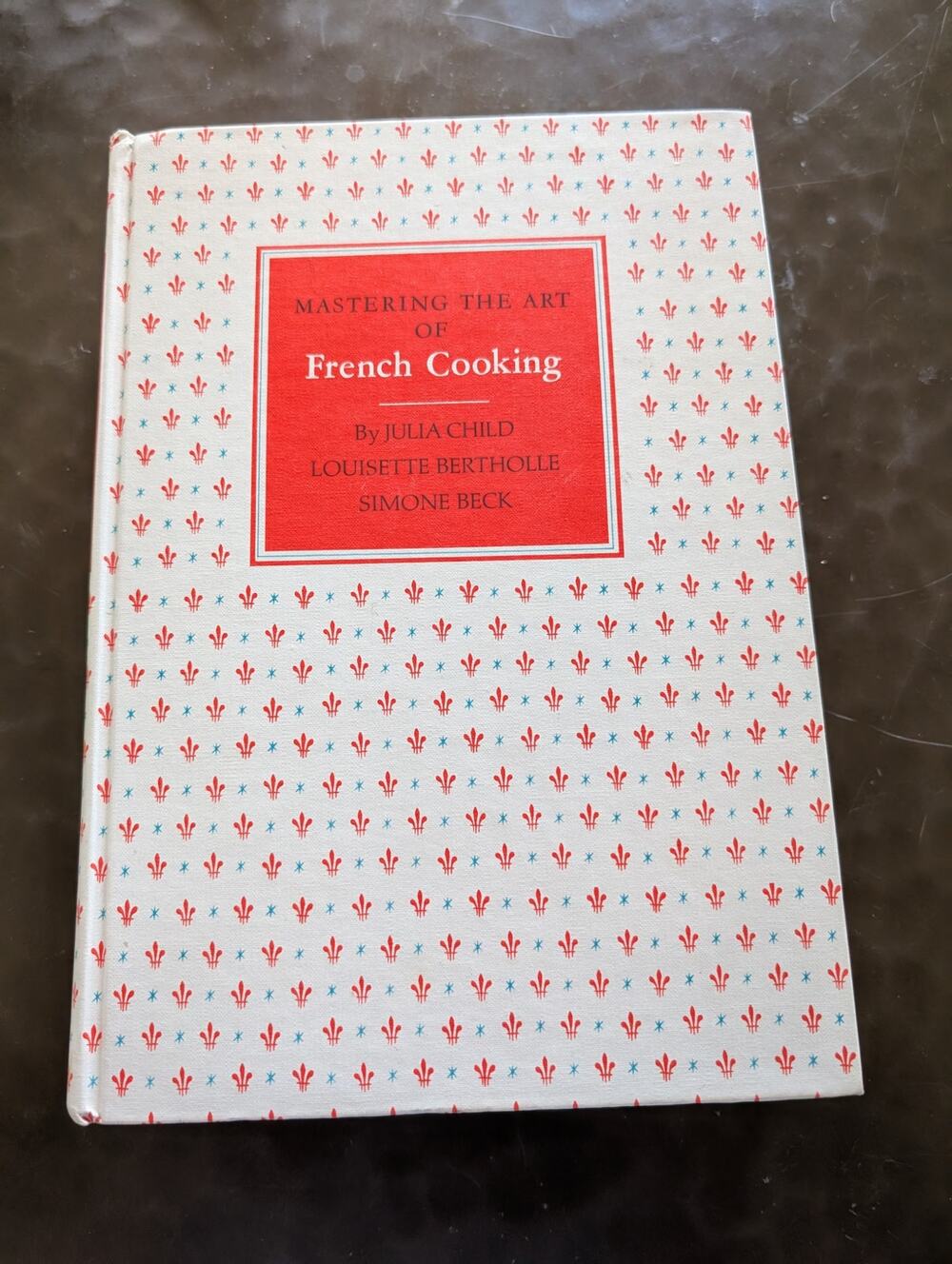 Mastering the Art of French Cooking by Julia Child 1966 Hardcover